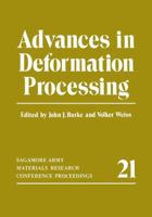 Advances in Deformation Processing: Proceedings of the Twenty-first Sagamore Army Materials Research Conference 21, held at Sagamore Conference Center ... Research Conference Proceedings; 21) 1461340268 Book Cover