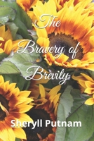 The Bravery of Brevity: An Anthology of Short Stories B0BW32LY8W Book Cover