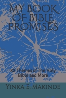 MY BOOK OF BIBLE PROMISES: 82 Themes of The Holy Bible and More B0FKKLF7CH Book Cover
