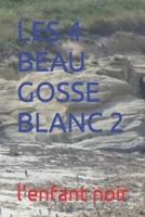 LES 4 BEAU GOSSE BLANC 2 (MULTI-UNIVER) B0C6BZMGY5 Book Cover