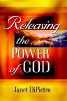 Releasing the Power of God 0976772701 Book Cover