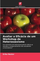 Avaliar a Eficácia de um Workshop de Heterossexismo (Portuguese Edition) 6203217220 Book Cover