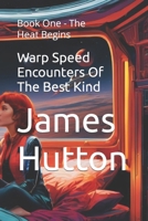 Warp Speed Encounters Of The Best Kind: Book One - The Heat Begins (Warp Speed Romance) B0CQH9FR7V Book Cover