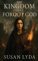 The Kingdom That Forgot God B0FJ5FZYHL Book Cover