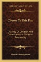 Choose Ye This Day 1163153583 Book Cover