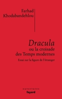Dracula Ou La Croisade Des Temps Modernes: Essai Sur La Figure de L'Etranger 221369916X Book Cover