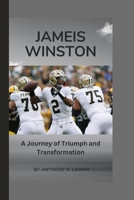 JAMEIS WINSTON: A Journey of Triumph and Transformation B0CSMQ17TK Book Cover