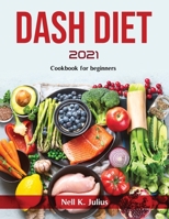 Dash Diet 2021: Cookbook for beginners null Book Cover