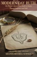 Modern Day Ruth: One Women's Journey from Murder to Destiny Throught Forgiveness and Faith B0GM7X5ZMZ Book Cover