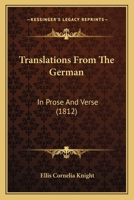 Translations from the German in Prose and Verse ... 1165761580 Book Cover