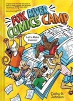 Fox River Comics Camp: An Original Graphic Novel 1419791818 Book Cover