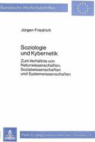 Soziologie Und Kybernetik: Zum Verhaeltnis Von Naturwissenschaften, Sozialwissenschaften Und Systemwissenschaften 3820468250 Book Cover