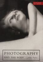 Photography and the Body (Everyman Art Library) (Paperback) 0297833634 Book Cover