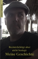 Beeinträchtigt, aber nicht besiegt: Meine Geschichte B0C9S852D4 Book Cover
