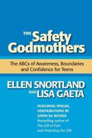 The Safety Godmothers: The ABCs of Awareness, Boundaries and Confidence for Teens 0971144737 Book Cover