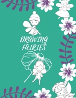 Drawing Fairies: 20 Cute Fairies Illustrations. How to Draw for Kids Step by Step. B08NX7YRMH Book Cover
