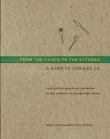From the Couch to the Kitchen: A Book to Indulge In 1934750247 Book Cover