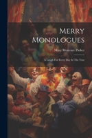 Merry Monologues: A Laugh For Every Day In The Year 1021589756 Book Cover