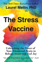 The Stress Vaccine: Unleashing the Power of Your Emotional Brain to Release Stress and Feel Joy 189326503X Book Cover