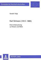 Karl Schwarz (1812-1885): Eine Untersuchung Zu Person Und Werk 3631487096 Book Cover