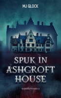 Spuk in Ashcroft House: Warren Turner #3 (Warren Turner - Spukhausgeschichten) (German Edition) B0DSH2GD3H Book Cover