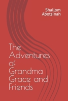 The Adventures of Grandma Grace and Friends B0CLVH6B3C Book Cover