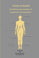 Points of Health The Effectiveness and Safety of Acupuncture and Acupressure 1304580210 Book Cover