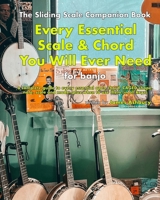 Every Essential Scale & Chord You Will Ever Need (The Sliding Scale Companion Book): For Banjo B0FPB26D3N Book Cover