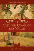 Le dernier complot des Valois B01EY8FTVS Book Cover