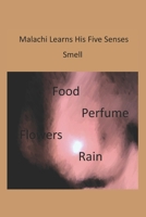 Malachi Learns About His Five Senses: Smell B0C1J56KQP Book Cover