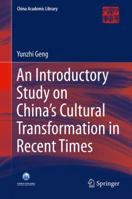 An Introductory Study on China's Cultural Transformation in Recent Times 3662445891 Book Cover