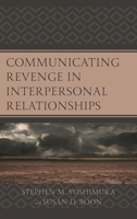 Communicating Revenge in Interpersonal Relationships 1498544878 Book Cover