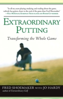 Extraordinary Putting: Transforming the Whole Game 0399153330 Book Cover