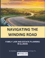 Navigating the Winding Road: Family Law and Estate Planning in Illinois 1735714801 Book Cover
