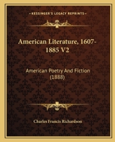 American Literature, 1607-1885 V2: American Poetry And Fiction 1165279258 Book Cover