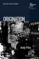 Origination: The Geographies of Brands and Branding 1118556380 Book Cover