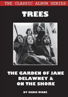 Classic Album Series: Trees The Garden of Jane Delawney and On the Shore 0244395942 Book Cover