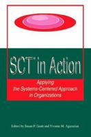 SCT® in Action: Applying the Systems-Centered Approach in Organizations 0595346774 Book Cover