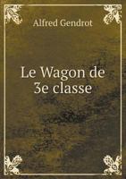 Le Wagon de 3e Classe 1246087235 Book Cover