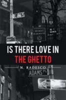 Is There Love in the Ghetto 1640271325 Book Cover