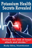 Potassium Health Secrets Revealed: Create an Alkaline Body with Potassium 1492866156 Book Cover