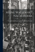 Meine Wallfahrt Nach Mekka 1021334367 Book Cover