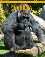 Gorilla: Amazing Pictures and Facts B088B4MV3T Book Cover