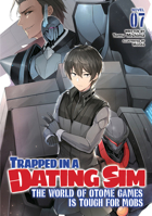 Trapped in a Dating Sim: The World of Otome Games is Tough for Mobs (Light Novel) Vol. 7 1638586519 Book Cover