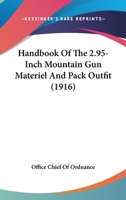 Handbook Of The 2.95-Inch Mountain Gun Materiel And Pack Outfit 1165474646 Book Cover