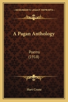 A Pagan Anthology: Poems (1918) 1376911256 Book Cover