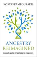 Ancestry Reimagined: Dismantling the Myth of Genetic Ethnicities 019765634X Book Cover