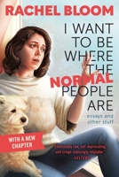 I Want to Be Where the Normal People Are 1538745356 Book Cover