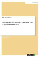 Hedgefonds f�r die Asset Allocation von Kapitalsammelstellen 3638799425 Book Cover