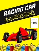 Racing Car Coloring Book: Color and Do Fun! with this Awesome Racing Car Coloring Book. Fit for Toddlers, kids, Boys, Girls, kindergarten and pr B08TYJYC7F Book Cover